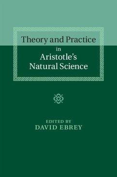 Theory and Practice in Aristotle's Natural Science (eBook, ePUB)