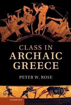 Class in Archaic Greece (eBook, ePUB) - Rose, Peter W.