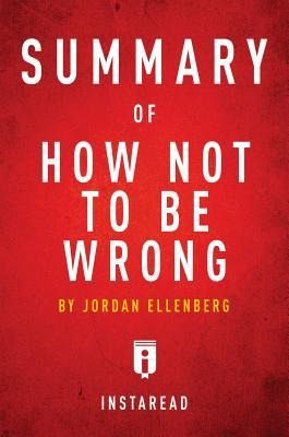 Summary of How Not To Be Wrong (eBook, ePUB) Summary of How Not To Be Wrong (eBook, ePUB)
