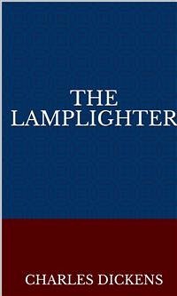 The Lamplighter (eBook, ePUB) - Dickens, Charles