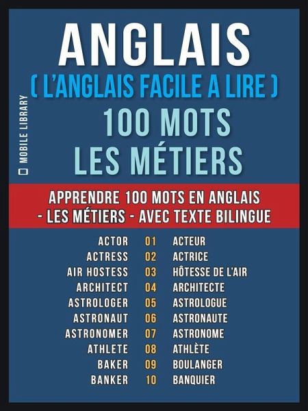 Anglais ( L'Anglais Facile a Lire ) 100 Mots - Les Métiers (eBook, ePUB)
