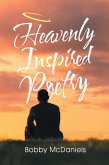 Heavenly Inspired Poetry (eBook, ePUB) Heavenly Inspired Poetry (eBook, ePUB)