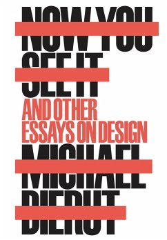 Now You See It and Other Essays on Design (eBook, ePUB) - Bierut, Michael