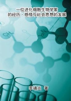 The Life Experience of an Evolutionary Cell Biologist and his Understanding of Modern China and Marxism (eBook, ePUB) - Jingyan Li; ¿¿¿