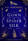 A Gown of Spider Silk (Once Upon a Short Story, #2) (eBook, ePUB)