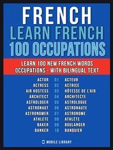 French - Learn French - 100 Words - Occupations (eBook, ePUB) - Library, Mobile