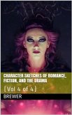 Character Sketches of Romance, Fiction, and the Drama, Vol 4 of 4 (eBook, PDF)