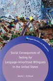 Social Consequences of Testing for Language-minoritized Bilinguals in the United States (eBook, ePUB)