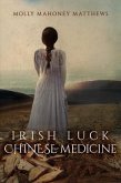 Irish Luck, Chinese Medicine (eBook, ePUB) Irish Luck, Chinese Medicine (eBook, ePUB)
