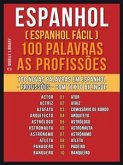Espanhol ( Espanhol Fácil ) 100 Palavras - As Profissões (eBook, ePUB)