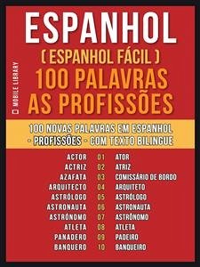 Espanhol ( Espanhol Fácil ) 100 Palavras - As Profissões (eBook, ePUB) - Library, Mobile