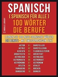 Spanisch ( Spanisch für Alle ) 100 Wörter - Die Berufe (eBook, ePUB) - Library, Mobile