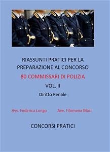 Riassunti pratici per la preparazione al concorso 80 commissari di polizia vol. II (fixed-layout eBook, ePUB) - LONGO, FEDERICA; Masi, Filomena