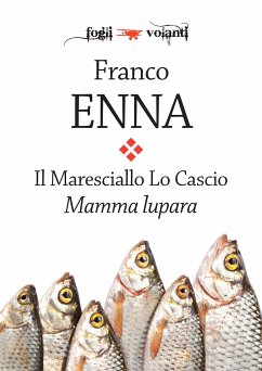 Il Maresciallo Lo Cascio. Mamma Lupara (eBook, ePUB) - Enna, Franco