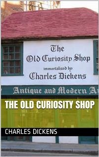 The Old Curiosity Shop (eBook, PDF) - Dickens, Charles