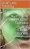The Kreutzer Sonata and Other Stories (eBook, PDF)