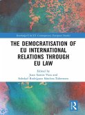 The Democratisation of EU International Relations Through EU Law (eBook, ePUB)