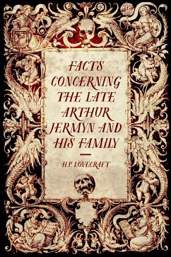 Facts Concerning the Late Arthur Jermyn and His Family (eBook, ePUB) - Lovecraft, H.P.