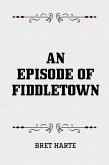 An Episode of Fiddletown (eBook, ePUB)