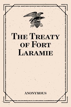 The Treaty of Fort Laramie (eBook, ePUB) - Anonymous