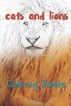 Cat and Lion Coloring Sheets: 30 Cat and Lion Drawings, Coloring Sheets Adults Relaxation, Coloring Book for Kids, for Girls, Volume 9 - Smith, Julian