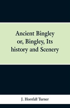 Ancient Bingley - Turner, J. Horsfall