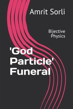 'god Particle' Funeral: Bijective Physics - Sorli, Amrit