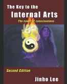 The Key to the Internal Arts: The power of consciousness