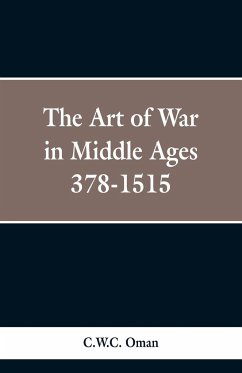 The Art of War in the Middle Ages - Oman, C. W. C.
