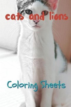 Cat and Lion Coloring Sheets: 30 Cat and Lion Drawings, Coloring Sheets Adults Relaxation, Coloring Book for Kids, for Girls, Volume 8 - Smith, Julian