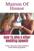 Matron Of Honor: How To Give A Killer Wedding Speech