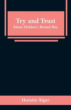Try and Trust - Alger, Horatio