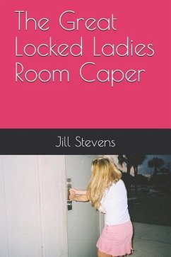 The Great Locked Ladies Room Caper - Stevens, Jill