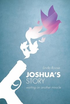 Joshua's Story - Roose, Linda