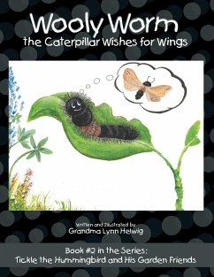 Wooly Worm the Caterpillar Wishes for Wings - Helwig, Grandma Lynn