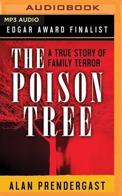 The Poison Tree: A True Story of Family Terror - Prendergast, Alan