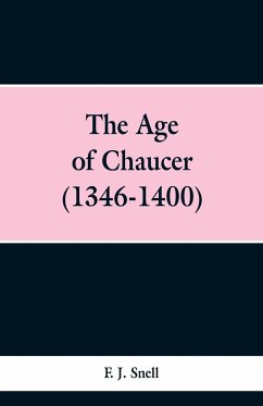 The Age of Chaucer (1346-1400) - Snell, F. J.