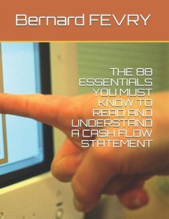 The 88 Essentials You Must Know to Read and Understand a Cash Flow Statement - Fevry, Bernard