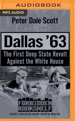 Dallas '63: The First Deep State Revolt Against the White House - Scott, Peter Dale