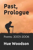 Past, Prologue: Poems: 2003-2006