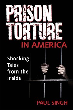 Prison Torture in America - Singh, Paul