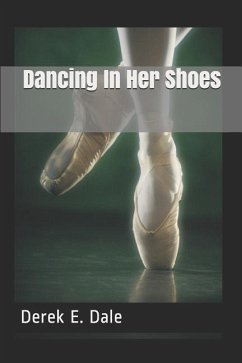 Dancing in Her Shoes - Dale, Derek E.