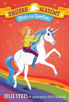 Unicorn Academy #6: Olivia and Snowflake - Sykes, Julie