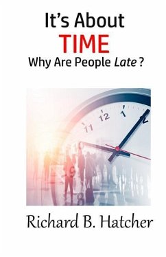 It's about Time: Why Are People Late? - Hatcher, Richard B.