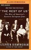 &quote;the Rest of Us&quote;: The Rise of America's Eastern European Jews