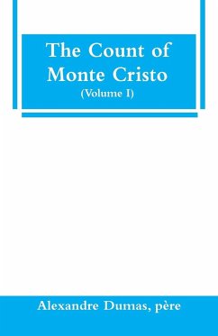 The Count of Monte Cristo (Volume I) - Dumas, Père Alexandre