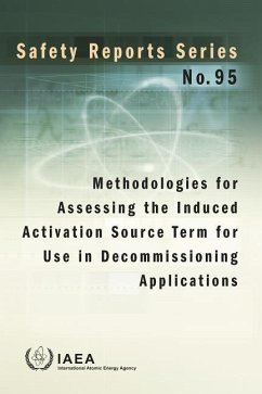 Methodologies for Assessing the Induced Activation Source Term for Use in Decommissioning Applications - International Atomic Energy Agency