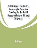 Catalogue of the Books, Manuscripts, Maps and Drawings in the British Museum (Natural History)