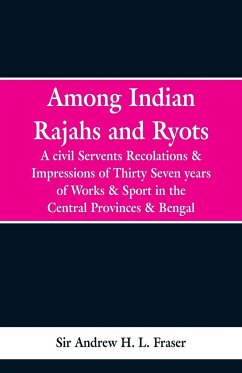 Among Indian Rajahs and Ryots - H. L. Fraser, Andrew