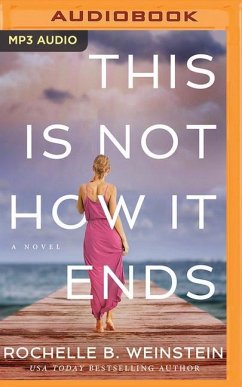 This Is Not How It Ends - Weinstein, Rochelle B.